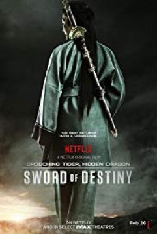 Crouching Tiger, Hidden Dragon: Sword of Destiny ( พยัคฆ์ระห่ำมังกรผยองโลก - กระบี่แห่งโชคชะตา )